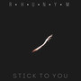 Stick to You