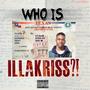 Who is iLLaKriss!? (Explicit)