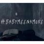 #babymeenamore