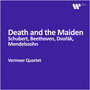 Vermeer Quartet - Death and the Maiden: Schubert, Beethoven, Dvořák, Mendelssohn
