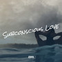 Subconscious Love