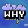 Why (feat. Theory Nine~Eleven)