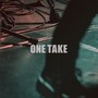 ONE TAKE