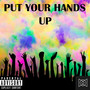 Put Your Hands Up (Explicit)