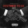 DESTINED TO BE (Explicit)