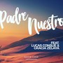 Padre Nuestro (feat. Lucas Conslie & Gracia Zelaya)