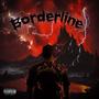 BORDERLINE (feat. MORE REAL) [Explicit]