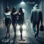 Walk by (Explicit)