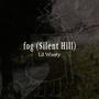 fog (Silent Hill) (feat. myss)