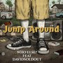 Jump Jump Around (feat. Who Else? & DavidSoldOut) [Explicit]