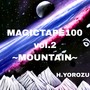 MAGICTAPE100 vol.2 ~MOUNTAIN~