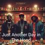 Just Another Day in The Hood (Explicit)