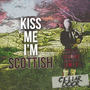 Kiss Me I'm Scottish