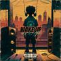 Wake Up (feat. Nae2cozy) [Explicit]