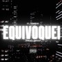 Equivoquei (Explicit)