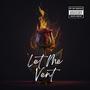 Let Me Vent (Explicit)