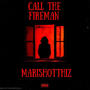 call the fire man (Explicit)