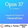 Opus 37 (J J T Arrangement) [feat. Classicalglass]