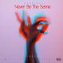 Never Be The Same (feat. FeezMuzik) [Explicit]