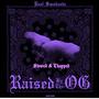 Raised By The OG Slowed & Chopped (Explicit)