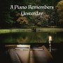 A Piano Remembers Yesterday