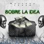 Sobre la idea (feat. Jheyd Cg) [Explicit]