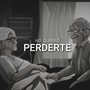 No Quiero Perderte Vol 2