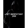 Won't Understand You (Explicit)