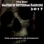 The Best Masters of Rotterdam Hardcore 2017 (The Conquest of Eternity)