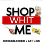 Shop Whit Me (Explicit)