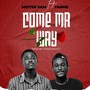 Come Ma Way (feat. Farms)