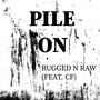 Pile On (feat. CF) [Explicit]