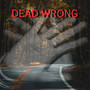 Dead Wrong (Explicit)