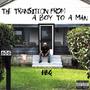 The Transition From A Boy To A Man (Explicit)