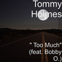 Too Much (feat. Bobby O)