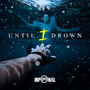 Until I Drown (Explicit)