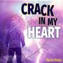 Crack In My Heart