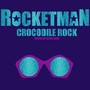 Crocodile Rock (From 