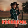 Ya No Es Mi Problema (Explicit)