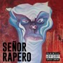 Señor Rapero (Explicit)