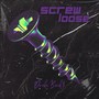 Screw Loose (Explicit)