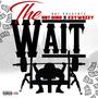 THE WAIT (KEYWEZZY) [Explicit]