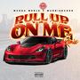 PULL UP ON ME PART 2 (feat. MUNNIEBANDZ) [REMIX] [Explicit]