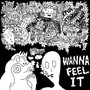 WANNA FEEL IT (Explicit)