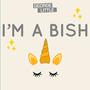 I'm A Bish (Explicit)