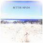 Better Minds (Explicit)