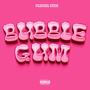 Bubble Gum (Explicit)