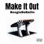 Make It Out (Explicit)