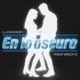En Lo Oscuro (Explicit)