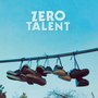 Zero Talent EP